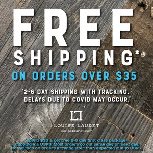 May include: White text on a rustic wood background announces "FREE SHIPPING" above "ON ORDERS OVER $35." Additional text states "2-6 DAY SHIPPING WITH TRACKING. DELAYS DUE TO COVID MAY OCCUR." The logo for Louise Lauret is also present.