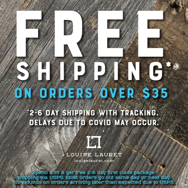 May include: White text on a rustic wood background announces "FREE SHIPPING" above "ON ORDERS OVER $35." Additional text states "2-6 DAY SHIPPING WITH TRACKING. DELAYS DUE TO COVID MAY OCCUR." The logo for Louise Lauret is also present.