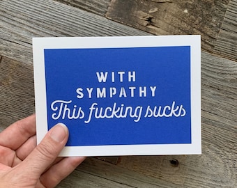 Sympathy Card, With Sympathy Card, This Fucking Sucks Card, Mourning Card, Death of Pet Card, Death of Spouse Card, Empathy Card