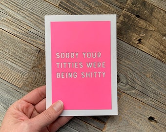 Sorry Your Titties Were Being Shitty Card, Bilateral Mastectomy Card, Breast Cancer Support Card, Mastectomy Card, Funny Mastectomy Card