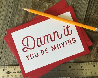 Damn It You're Moving, Moving Card, Funny Moving Card, Miss You Card, Farewell Card, Bon Voyage Card, Sorry to See You Go Card, Damn it Card
