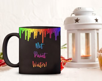 Artist Mug Gift, Funny Maestro Paint Mug, Not Paint Water, Coffee, Tea, Mug Paint Drips Vibrant Rainbow Artistic Maestro Paint  Slinger Gift