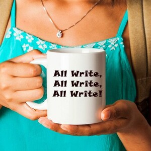 All Write Kaffeebecher: Schriftsteller Geschenk Becher (11 oz)