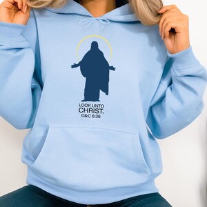 Minimal Christian Hoodie, Bible Verse Hoodie for Mom, Youth Theme Hoodie, Look Unto Christ Hoodie, LDS Pullover, Girls Camp Hooded Sweater