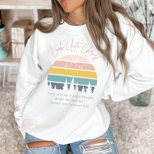 Look Unto Me Crewneck Sweatshirt, Girls Camp Shirt, Youth Theme 2025, LDS, Customized Sweatshirt, Customized Crewneck Sweater, Gift for her