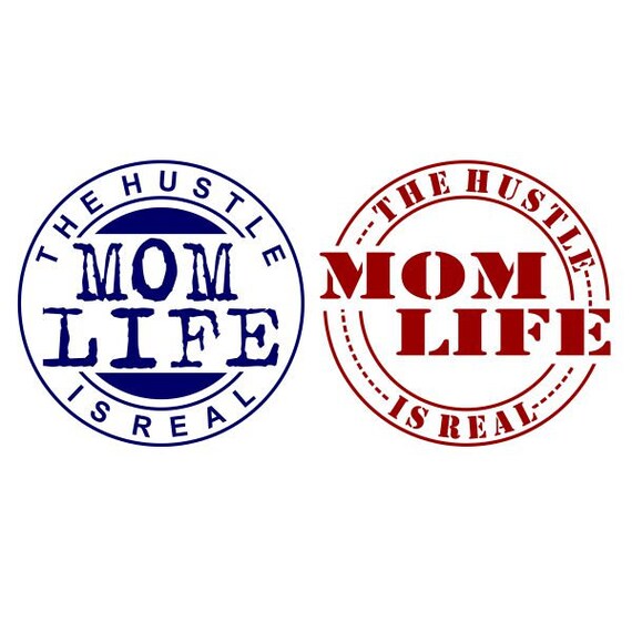 Mothers Day Mom Life Hustle Is Real Cuttable Design Svg Png Etsy