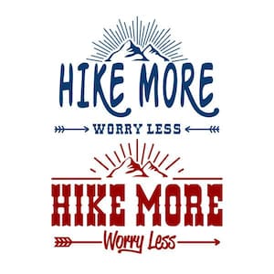 Hike More Worry Less Cuttable Design SVG PNG DXF & eps Designs Cameo File Silhouette