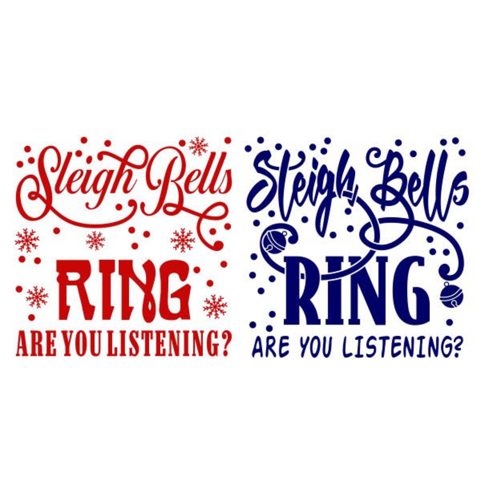 Sleigh Bells Ring Are You Listening Cuttable Design SVG PNG Etsy