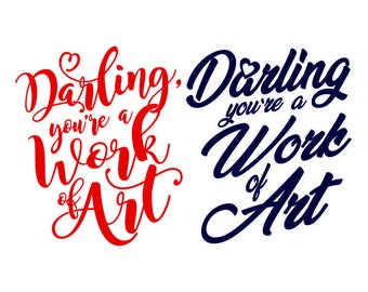 Darling you're a work of art Cuttable Design SVG PNG DXF & eps Designs Cameo File Silhouette Circut