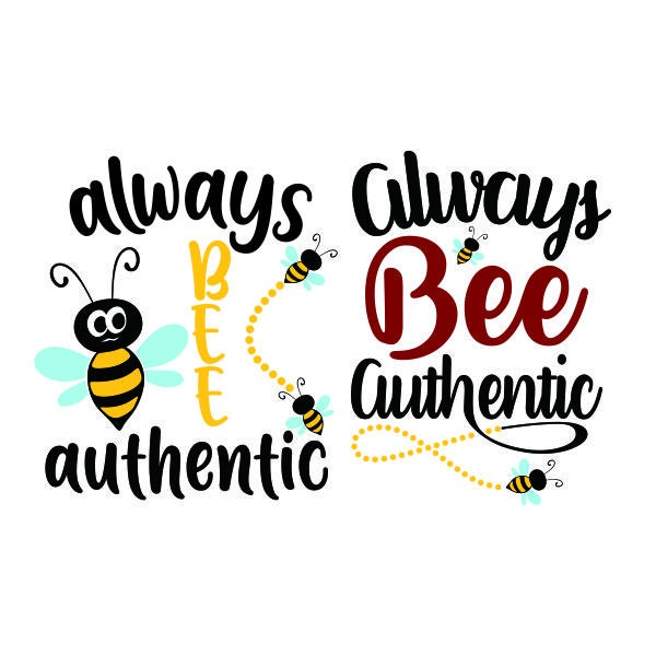 Always Bee Authentic Pack Cuttable Design SVG PNG DXF & eps Designs Cameo File Silhouette