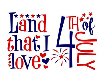 Land That I love usa 4th of july Cuttable Design SVG PNG DXF & eps Designs Cameo File Silhouette