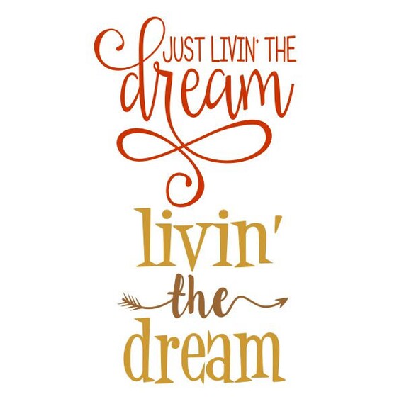 Download Living Livin The Dream Cuttable Design Svg Png Dxf Eps Etsy