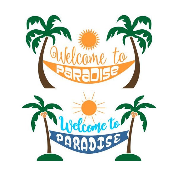 Welcome To Paradise Cuttable Design Svg Png Dxf Eps Designs Etsy