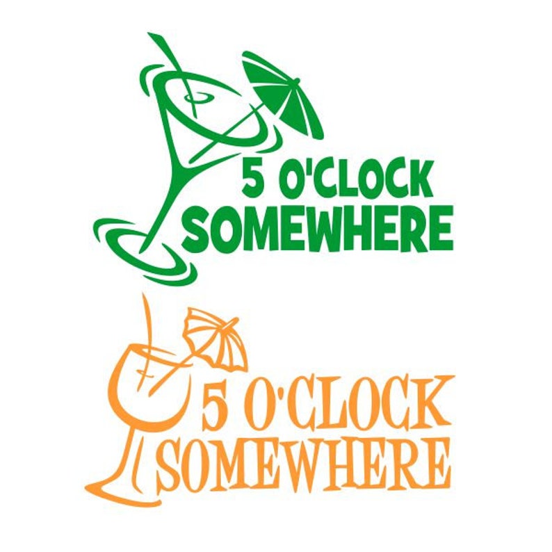5 o'clock somewhere Cuttable Design SVG PNG DXF & eps Etsy