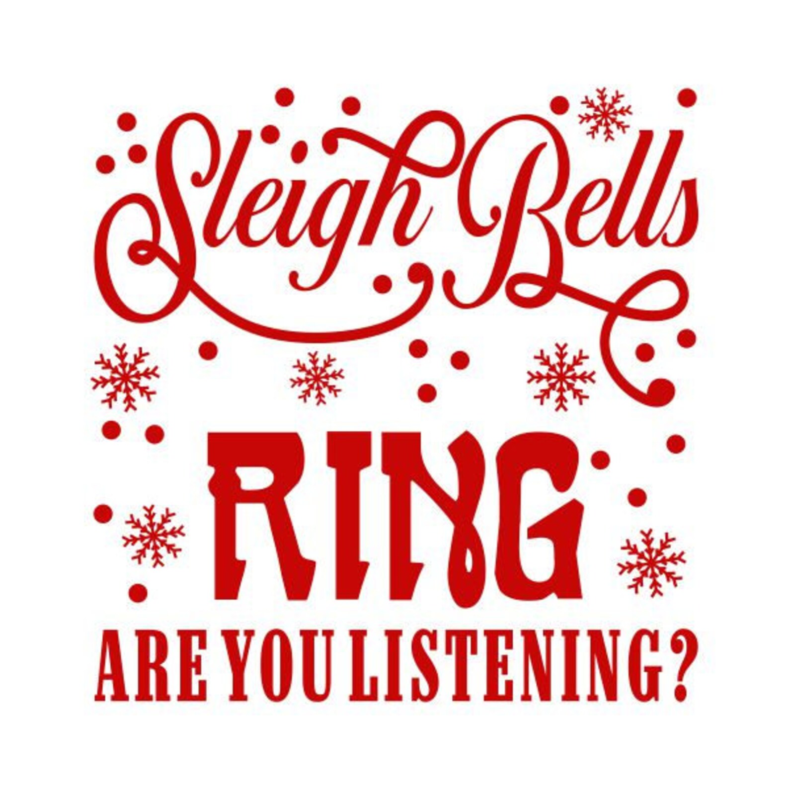 Sleigh Bells Ring Are You Listening Cuttable Design SVG PNG Etsy