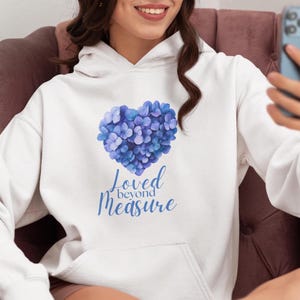 Inspirational Blue Hydrangea Hoodie, Meaningful Quote Pullover, Encouragement Gift for Her, Cozy Aesthetic Sweatshirt, Positive Vibe Top
