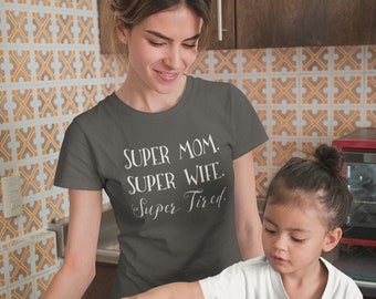 Super Mom Wife Tired, T-shirts for women, Tank, Racer Back, Mom, Plus Size, Graphic Tee T-Shirts, Mother's Day