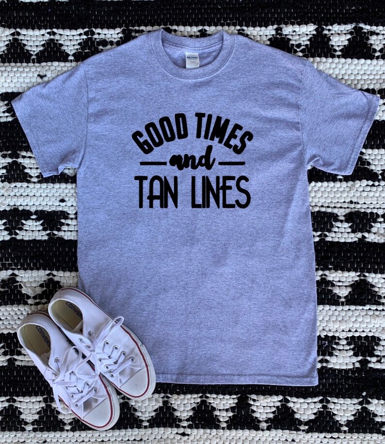 Good Times And Tan Lines Shirt Beach Shirt Summer Shirt Etsy