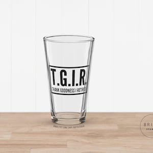 Funny Retirement Pint Glass: TGIR Gift for Coworker