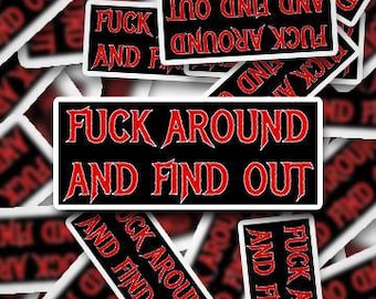 F*CK around and find out -  5" sticker - 2 pack! FREE SHIPPING