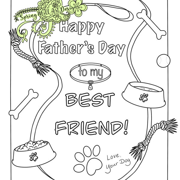 Happy Father's Day to my best friend--from your dog. Can be personalized with dog’s name. Printable coloring page--Man's best friend