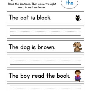 May include: A black and white worksheet with the title "Sight Word Sentences". The worksheet has three sentences with a picture next to each sentence. The sentences are "The cat is black", "The dog is brown", and "The boy read the book".