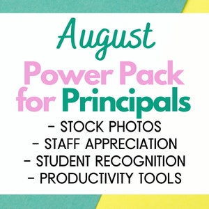 May include: A white card with the text "August Power Pack for Principals" in pink and green text. The card lists four bullet points: "Stock Photos", "Staff Appreciation", "Student Recognition", and "Productivity Tools".