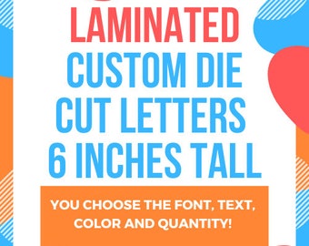 Custom LAMINATED Cardstock Letters (6") - Die Cut - For Classrooms, Bulletin Boards, Projects, Scrapbooks