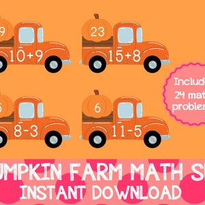 May include: A printable set of 24 pumpkin math problems featuring orange trucks with pumpkins in the bed. The trucks have math problems written on the side, such as 10+9, 15+8, 8-3, and 11-5. The text "Includes 24 math problems!" is written in a pink circle.