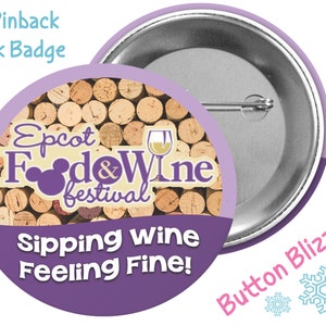 May include: A 3-inch pinback button with a purple background and a cork design. The text "Epcot Food & Wine Festival" is in white with a Mickey Mouse head in the middle. The text "Sipping wine Feeling Fine!" is in white at the bottom. The back of the button is silver with a pin.