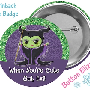 When You&#39;re Cute but Evil Button - Maleficent Button - Kawaii Villain Badge - Disney Villain Button - Mistress of Evil - Disney Park Pin