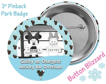 Guilty as Charged: Mickey Bar Overload Button - Minnie Mouse Pin - Daisy Duck Pin - Theme Park Button - Best Friends Button