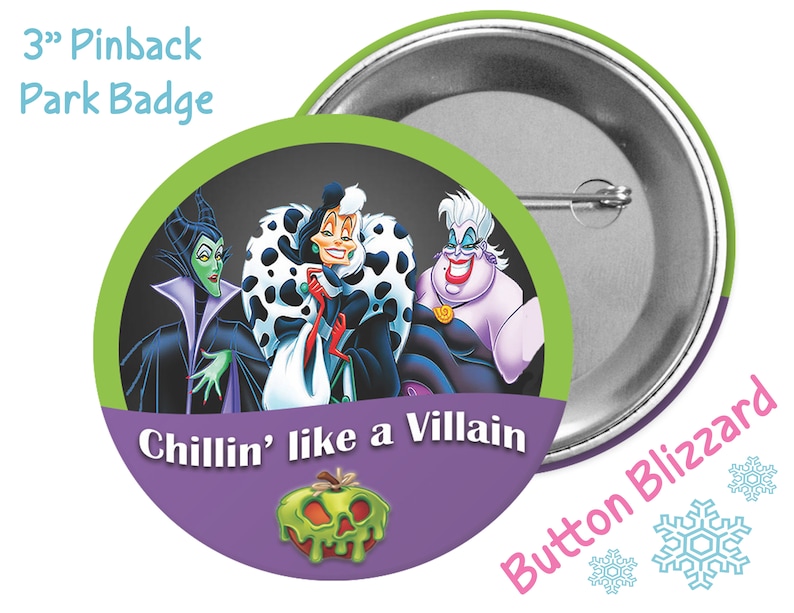 May include: A 3-inch pinback park badge featuring the Disney villains Maleficent, Cruella de Vil, and Ursula. The badge has a purple background with the text "Chillin' like a Villain" and a green apple with a skull face.
