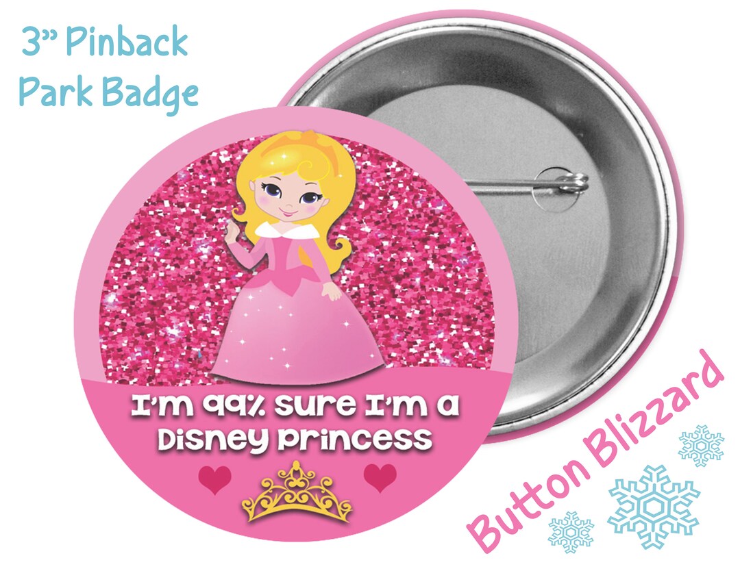 Princess Button I'm 99% Sure I'm a Disney Princess Button - Sleeping Beauty Button ...