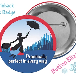 Mary Poppins Inspired Button - Practically Perfect in Every Way Pin - Mary Poppins Badge - Theme Park Button - Disney Trip Button