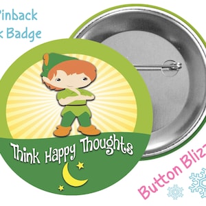 Think Happy Thoughts Button - Peter Pan Badge - Tinker Bell Pin - Neverland Button - Peter Pan Kawaii Badge - Disney Park Button - Pan Pin