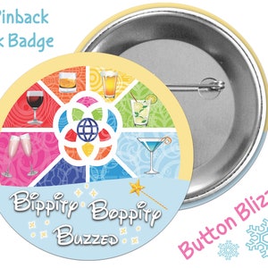 May include: A 3-inch pinback button with a colorful design featuring a circle of different drinks and the text "Bippity Boppity Buzzed". The back of the button is silver.