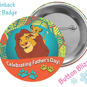 May include: A 3-inch pinback park badge featuring Simba and Mufasa from The Lion King. The badge has a colorful background with a jungle theme and the text "Celebrating Father's Day!"