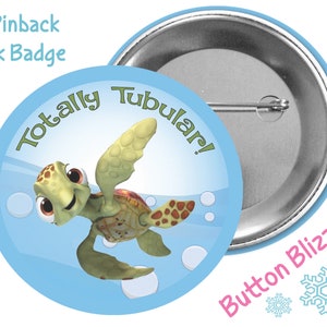 Finding Nemo Squirt Button - Theme Park Button - Turtle Pin - Totally Tubular Button - Crush Badge - Disney Park Finding Nemo Button