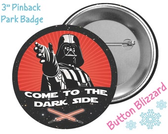 Come to the Dark Side Button - Darth Vader Pin - Star Wars Galaxy's Edge Button - Rebel Alliance Pin - Disney Park Button - Lanyard Pin