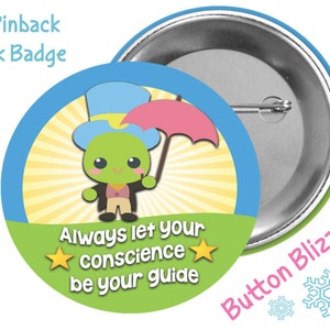 Always Let Your Conscience Be Your Guide - Jiminy Cricket Button - Pinocchio Badge - Disney Park Button - Kawaii Jiminy Cricket Badge