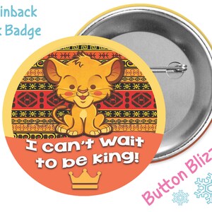 I Just Can&#39;t Wait to Be King - Lion King Button - Simba Badge - Kawaii Simba Lion King Pin - Disney Park Button - Animal Kingdom Button