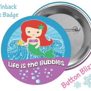 Life is the Bubbles Button - Kawaii Little Mermaid Badge - Princess Ariel Pin - Disney Princess Button - Disney Park Button - Mermaid Badge