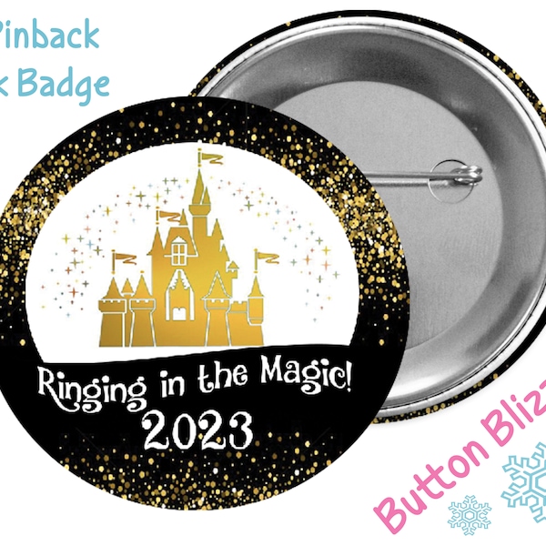 Ringing in the Magic 2023! - New Years Button - Disney Park Holiday Badge - New Years Eve Celebration Pin - Theme Park Happy New Year