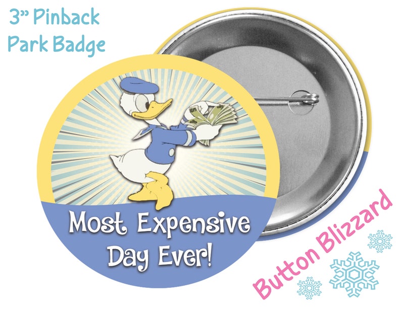 Donald Duck Button Donald Duck Badge Disney Park Pin Button Mickey Money Badge Disney Vacation Button Most Expensive Day Ever
