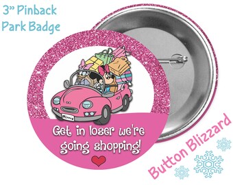 ¡Entra, perdedor, nos vamos de compras! - Botón de Chicas pesadas - Insignia de Minnie Mouse y Daisy Duck - Botón de Mejores amigas - Insignia de Parque Temático Disney