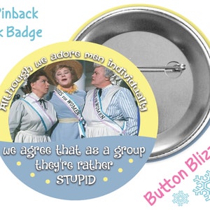 Men are Rather Stupid Mrs Banks Button - Mary Poppins Button - Sister Suffragette Badge - Disney Park Badge - Funny Disney Button