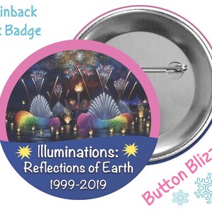 May include: A 3-inch pinback button featuring a colorful illustration of the "Illuminations: Reflections of Earth" fireworks show at Walt Disney World. The button has a pink border and a blue background with the show's name and dates, 1999-2019.