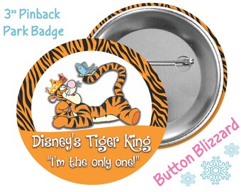 Tigger Badge - Disney's Tiger King - I'm the only one! - 100 Acre Woods Badge - Tiger King Exotic Joe Button - Tigger Winnie the Pooh Badge