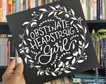 Obstinate, Headstrong Girl 8x8 Art Print